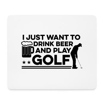 I Just Want To Drink Beer And Play Golf Golfing Go - Mousepad (Querformat) - Weiß - Vorne