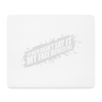 my face definitely will - Mousepad (Querformat) - Weiß - Vorne