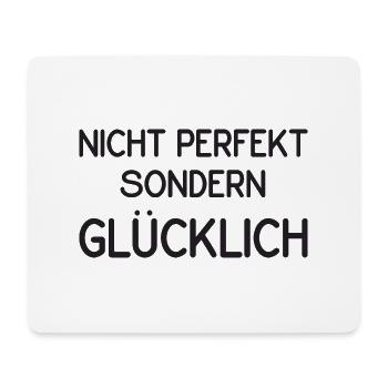 Nicht perfekt aber glücklich - Mousepad (Querformat) - Weiß - Vorne