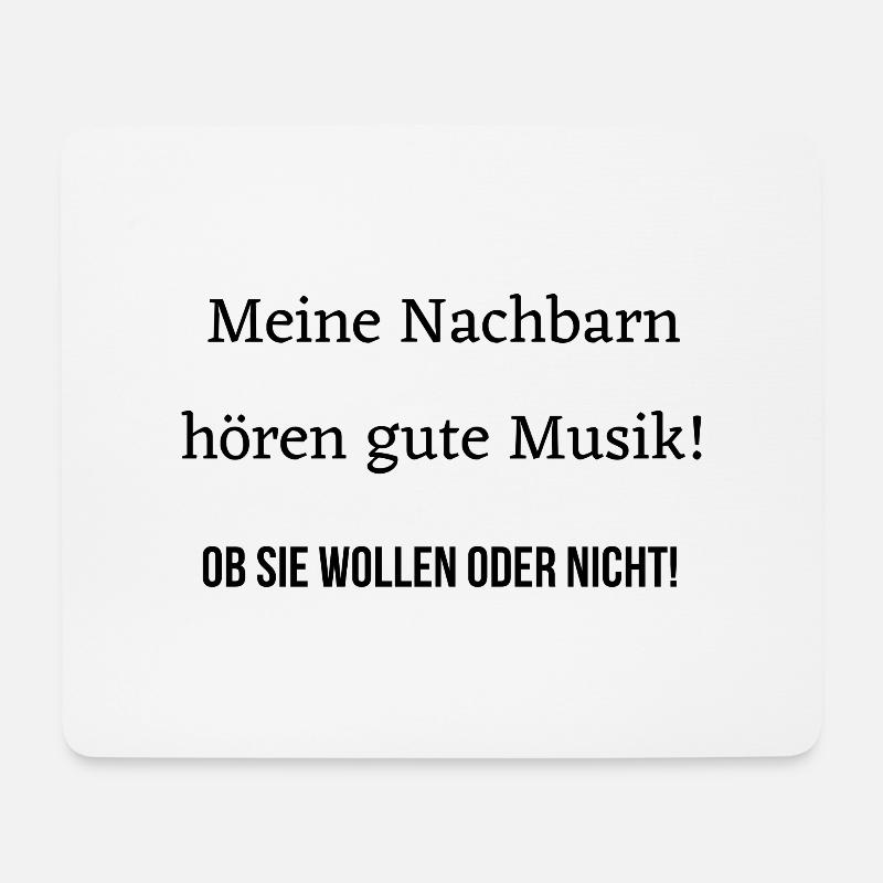 Meine Nachbarn hören gute Musik - Mousepad (Querformat) - Weiß