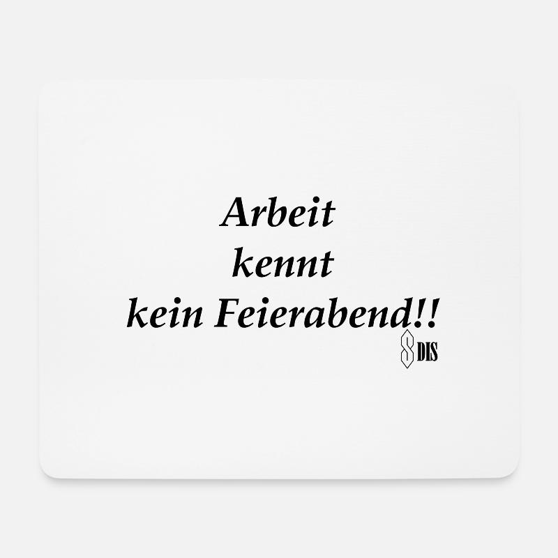 Arbeit kennt kein Feierabend! - Mousepad (Querformat) - Weiß