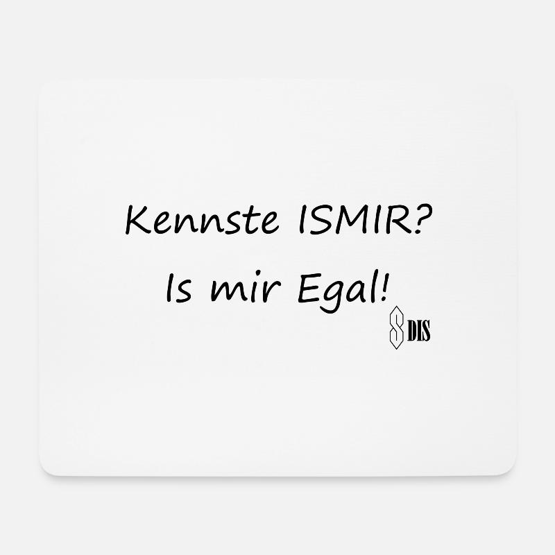 Kennste ISMIR? Is mir Egal!! - Mousepad (Querformat) - Weiß