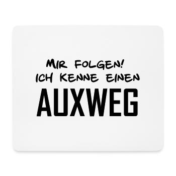Mir folgen, ich kennen einen AUXWEG - Mousepad (Querformat) - Weiß - Vorne