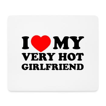 I Love My Hot Girlfriend Shirt - Mouse Pad (horizontal) - white - Front