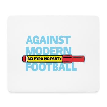 Against Modern Football No Pyro No Party - Mouse Pad (horizontal) - white - Front