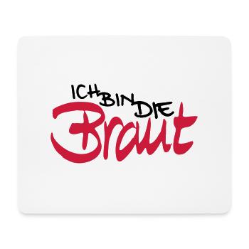 Ich bin die Braut - Mousepad (Querformat) - Weiß - Vorne