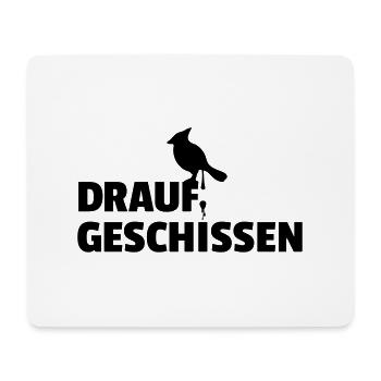 Drauf geschissen Vogel scheiß egal - Mousepad (Querformat) - Weiß - Vorne