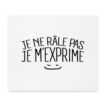 Je ne râle pas je m'exprime - Tapis de souris (format paysage) - blanc - Devant