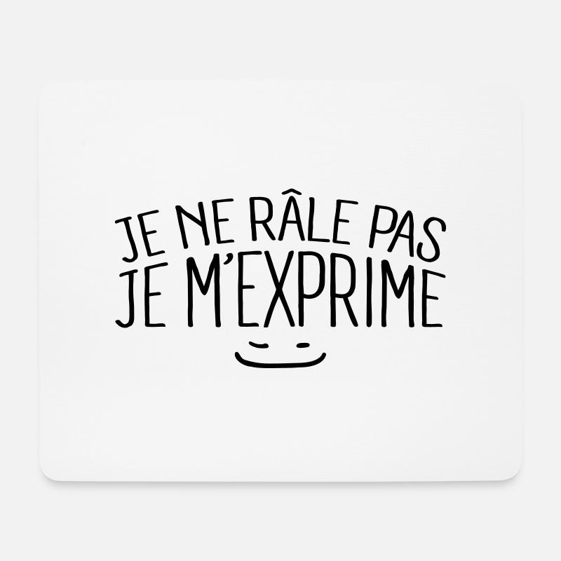 Je ne râle pas je m'exprime - Tapis de souris (format paysage) - blanc