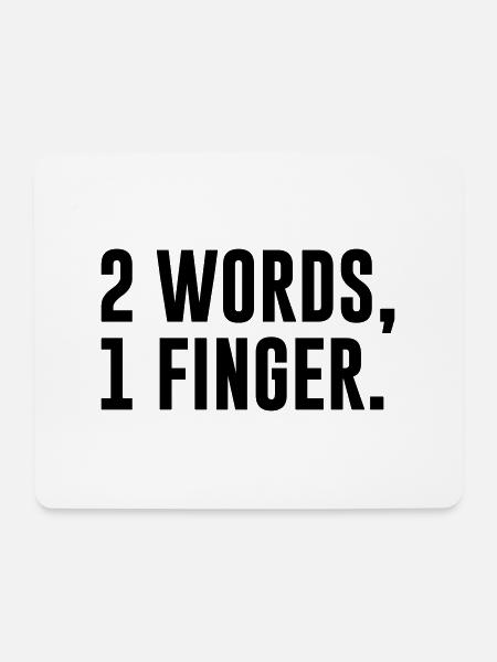 2 words 1 finger - Mousepad (Querformat) - Weiß