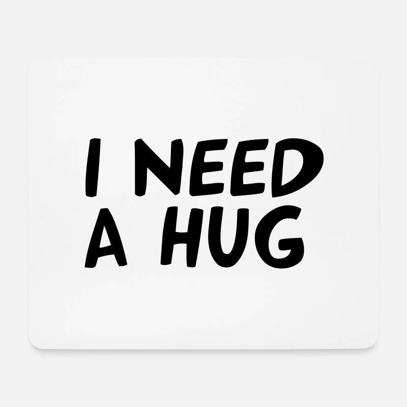 I NEED A HUG - Mouse Pad (horizontal) - white