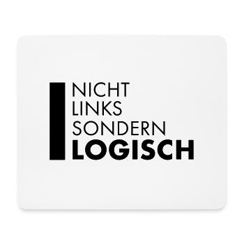Nicht links sondern logisch politisch Spruch - Mousepad (Querformat) - Weiß - Vorne