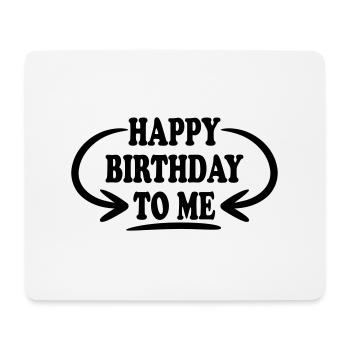 Happy Birthday To Me Design - Mouse Pad (horizontal) - white - Front