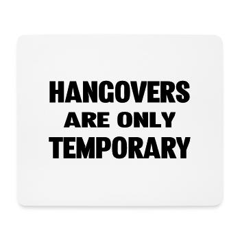 Hangovers Are Only Temporary - Mouse Pad (horizontal) - white - Front