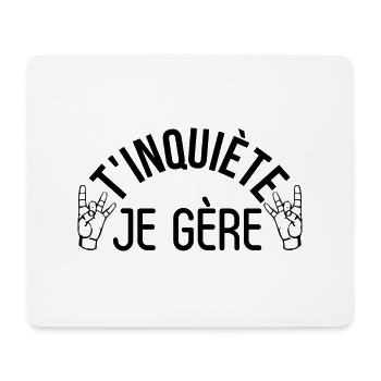 t'inquiète je gère idée cadeau humour - Tapis de souris (format paysage) - blanc - Devant