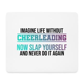 Imagine Life Without Cheerleading Now Slap Yoursel - Mousepad (Querformat) - Weiß - Vorne