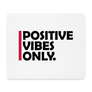 Positive Vibes Only Motto - Mouse Pad (horizontal) - white - Front