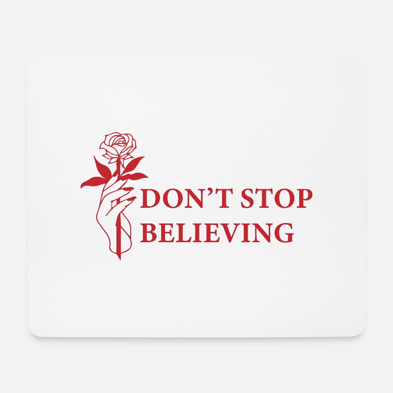 Don't stop believing - Inspirierender Spruch - Mousepad (Querformat) - Weiß