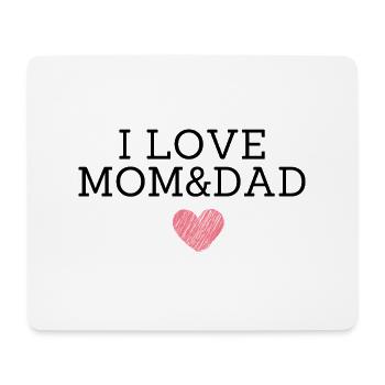 I love mom and dad - Mouse Pad (horizontal) - white - Front