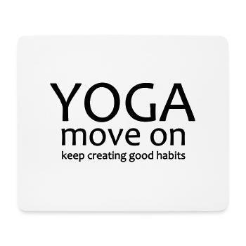 Yoga Shirt Move On Good Habits, Spiritual Wisdom - Mousepad (Querformat) - Weiß - Vorne