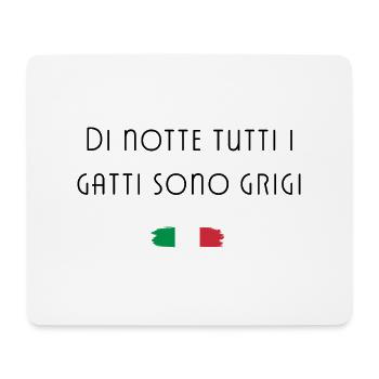 Nachts sind alle Katzen grau Italien Cooler Spruch - Mousepad (Querformat) - Weiß - Vorne