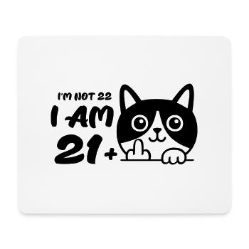 Ich bin nicht 22, ich bin 21 plus 1 Mittelfinger Katzenflip - Mousepad (Querformat) - Weiß - Vorne
