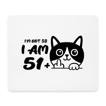 Ich bin nicht 52, ich bin 51 plus 1 Mittelfinger Katze Flip - Mousepad (Querformat) - Weiß - Vorne