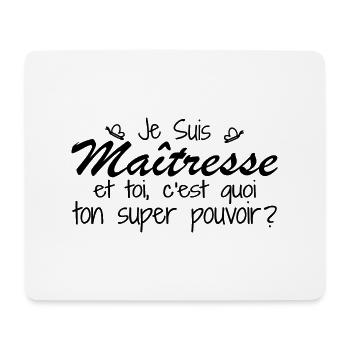 I am Mistress. What's your superpower? - Mouse Pad (horizontal) - white - Front