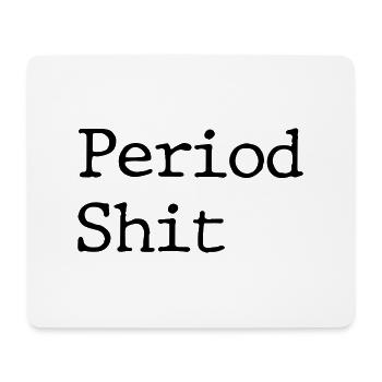 period shit - Mouse Pad (horizontal) - white - Front