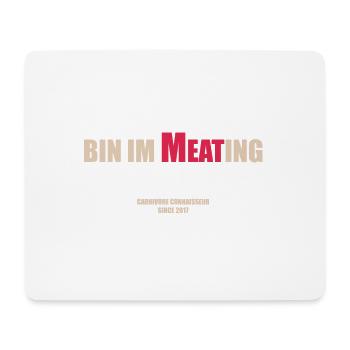 Bin im Meating - Bin im Meeting - Lustige Grill-Ta - Mousepad (Querformat) - Weiß - Vorne