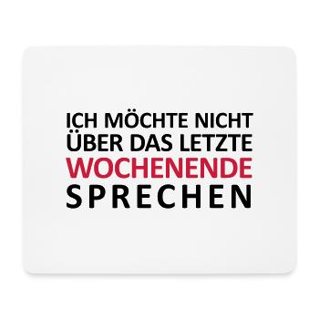 Ich möchte nicht über das letzte Wochenende - Mousepad (Querformat) - Weiß - Vorne