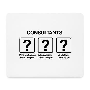 Consultant - What my friends think I do - Mousepad (Querformat) - Weiß - Vorne