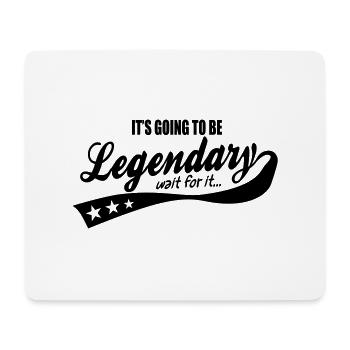 it's going to be legendary- epic style - Mouse Pad (horizontal) - white - Front