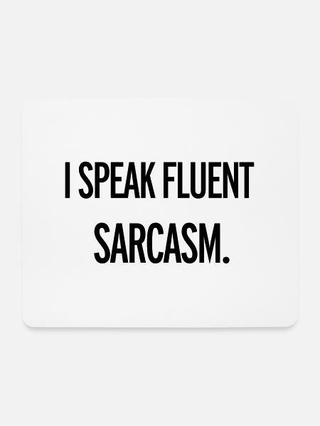 Sarcasm - Mousepad (Querformat) - Weiß