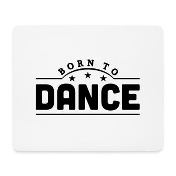 born to dance banner - Mouse Pad (horizontal) - white - Front