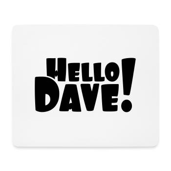 Bonjour Dave (choix libre de la couleur de conception) - Tapis de souris (format paysage) - blanc - Devant