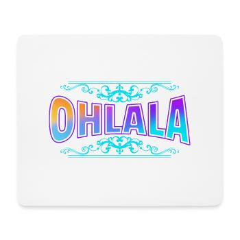 OHLALA by The Manzanita ́s - Mouse Pad (horizontal) - white - Front
