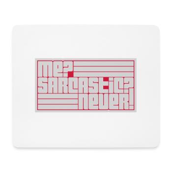 me sarcastic never quote - Mouse Pad (horizontal) - white - Front