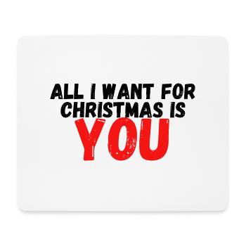 All i want for christmas is you - Mousepad (Querformat) - Weiß - Vorne
