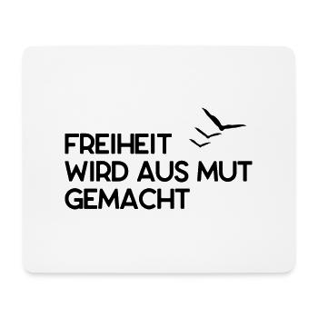 Freiheit wird aus Mut gemacht - Mousepad (Querformat) - Weiß - Vorne