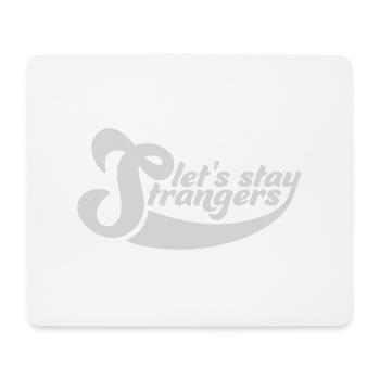 lets stay strangers quote - Mouse Pad (horizontal) - white - Front