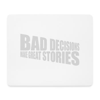 bad decisions great stories - Mouse Pad (horizontal) - white - Front