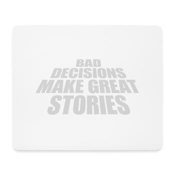 bad decisions great stories - Mouse Pad (horizontal) - white - Front