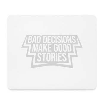 bad decisions great stories - Mouse Pad (horizontal) - white - Front