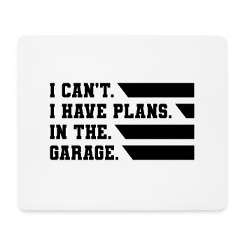 I Can't I Have Plans In The Garage Car Lover Mecha - Mouse Pad (horizontal) - white - Front