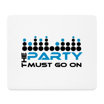 The Party Must Go On - Mousepad (Querformat) - Weiß - Vorne