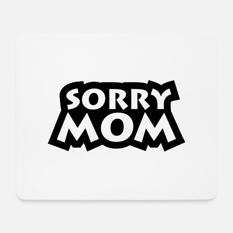 Sorry Mom - Mousepad (Querformat) - Weiß