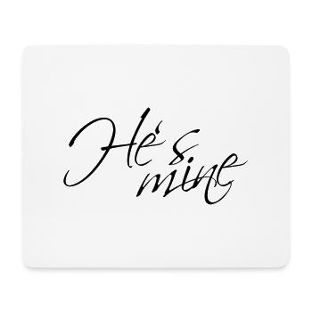 Hes mine - Mouse Pad (horizontal) - white - Front