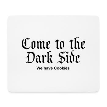 Come to the Dark Side - we have Cookies - Mousepad (Querformat) - Weiß - Vorne