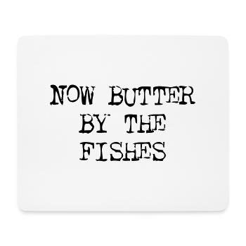 Butter By The Fishes - Mouse Pad (horizontal) - white - Front